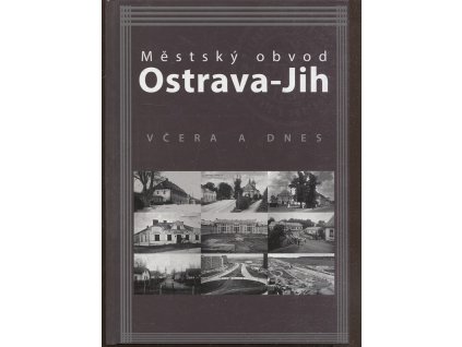 Městský obvod Ostrava-Jih včera a dnes