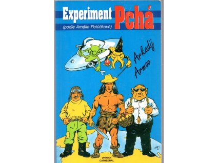 Experiment Pchá (podle Amálie Potůčkové), Arkadij Armov, 1999