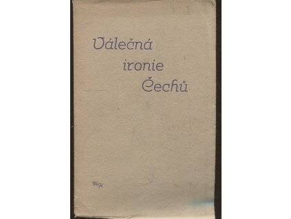 Válečná ironie Čechů - stovka politických anekdot z války