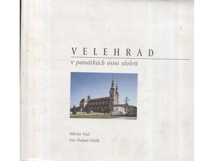 Velehrad v památkách osmi století, Miloslav Pojsl, 1997