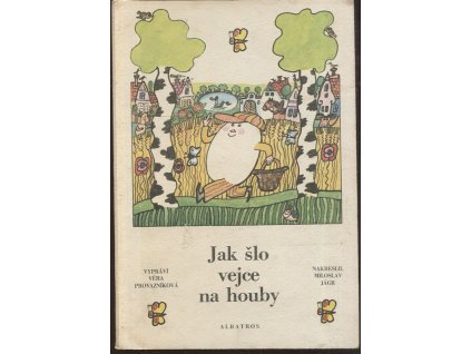 Jak šlo vejce na houby, Věra Provazníková, 1976