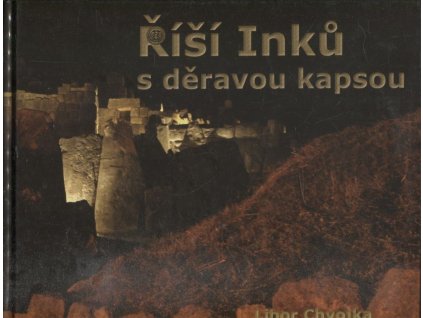 Říší Inků s děravou kapsou, Libor Chvojka, 2009