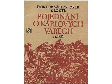 Pojednání o Karlových Varech z r. 1522, Václav Payer z Lokte, 1984