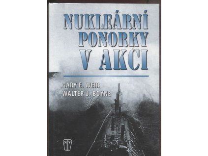 Nukleární ponorky v akci, Gary E Weir, 2007