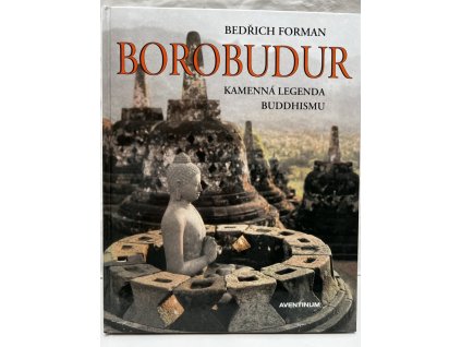Borobudur : kamenná legenda buddhismu, Bedřich Forman, 2004