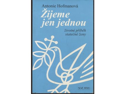 Žijeme jen jednou - Životní příběh statečné ženy