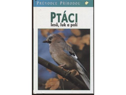 Ptáci lesů, luk a polí, Frieder Sauer, 1995