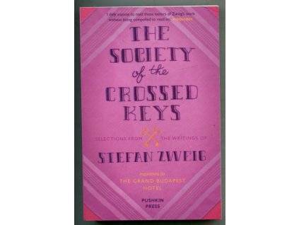 The Society of the Crossed Keys (Selections from the writings of Stefan Zweig)