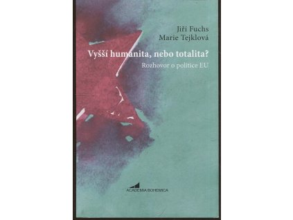 Vyšší humanita, nebo totalita?