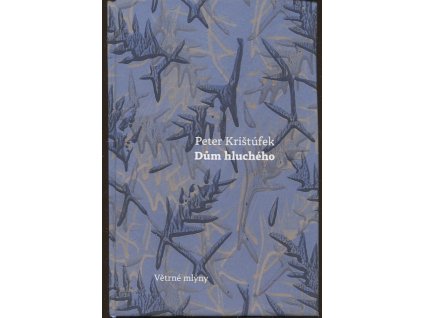 Dům hluchého, Peter Krištúfek, 2016