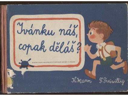 Ivánku náš, copak děláš?, Karel Mann, 1950