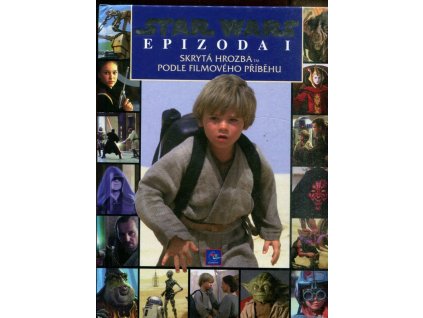 Star wars : zpracováno podle filmové předlohy. epizoda I, Skrytá hrozba, George Lucas, 1999