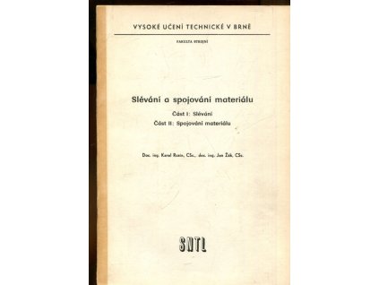 Slévání a spojování materiálu : Určeno pro posl. strojní fak. Část 1, Slévání, Karel Rusín, 1977