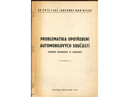 Problematika opotřebení automobilových součástí: Sborník přednášek ze semináře, kolektiv, 1970