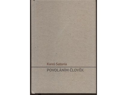Povoláním člověk, Karel Satoria, 2015