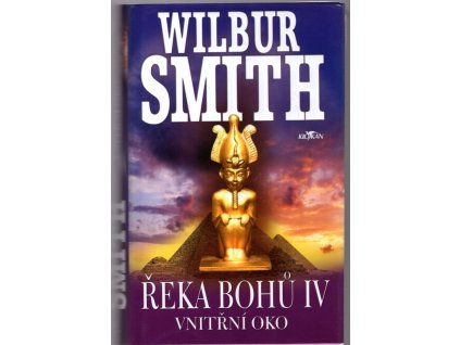 Řeka bohů 4 - IV. Vnitřní oko, Wilbur A Smith, 2007