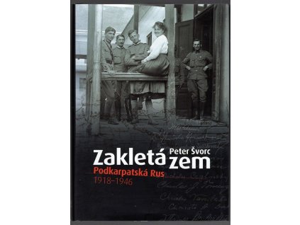 Zakletá zem - Podkarpatská Rus 1918-1946