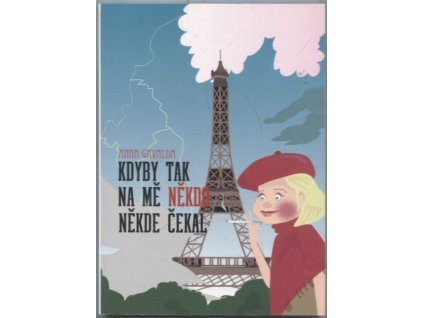 Kdyby tak na mě někdo někde čekal, Anna Gavalda, 2007