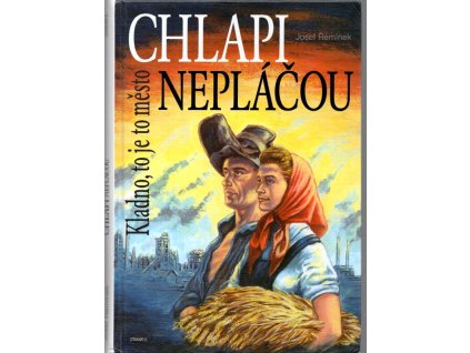 Chlapi nepláčou, aneb, Kladno, to je město