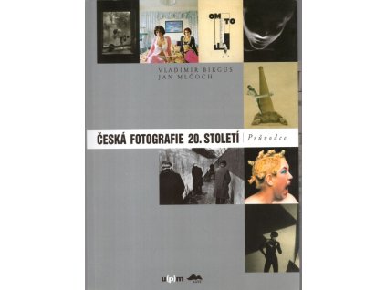 Česká fotografie 20. století - průvodce, Vladimír Birgus, 2005