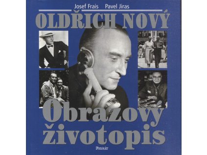 Oldřich Nový - obrazový životopis, Josef Frais, 2000