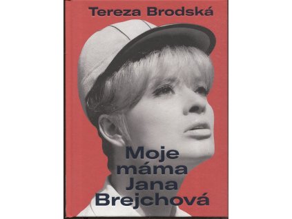Moje máma Jana Brajchová, Tereza Brodská, 2022