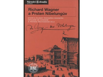 Richard Wagner a Prsten Nibelungův - statě a články Richarda Wagnera spojené se vznikem a prvním provedením díla, Richard Wagner, 2004
