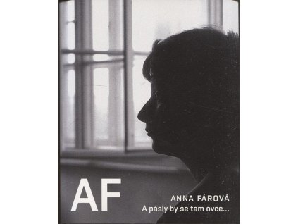 A pásly by se tam ovce--, Anna Fárová, 2010