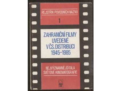Zahraniční filmy uvedené v čs. distribuci 1945-1985. Část 1, Rejstřík původních názvů