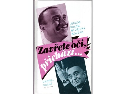 Zavřete oči, přichází - Leccos kolem Oldřicha Nového, Ondřej Suchý, 1993
