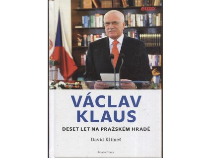Václav Klaus - Deset let na Pražském hradě, David Klimeš, 2013