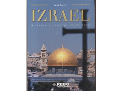 Izrael - historie a památky Svaté země