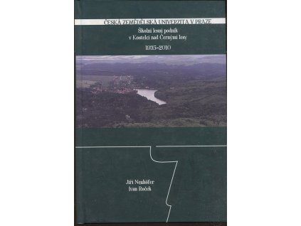 Česká zemědělská univerzita v Praze, Školní lesní podnik v Kostelci nad Černými lesy : 1935-2010 : --již více jak tři generace právo pro vzdělání