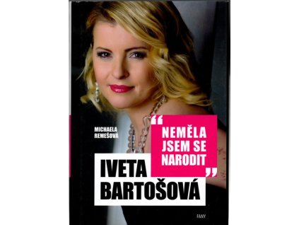 Iveta Bartošová - Neměla jsem se narodit