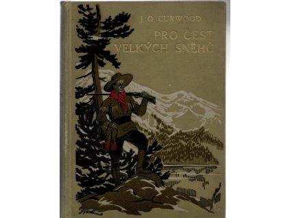 Pro čest velkých sněhů, James Oliver Curwood, 1928