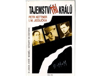 Tajemství tří králů - o lidech, kteří nesměli vstoupit do historie