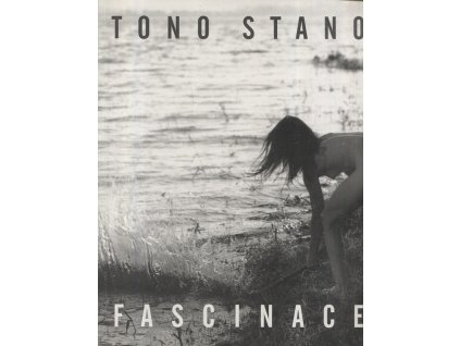 Fascinace - Výběr fotografií Tono Stano 1996-2001, Tono Stano, 2001