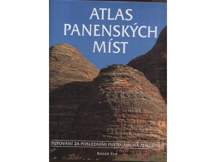 Atlas panenských míst - putování za posledními pustinami na zeměkouli