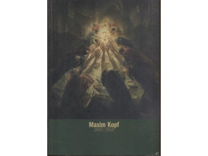 Maxim Kopf 1892-1958 - festival Uprostřed Evropy - Mitte Europa : Galerie výtvarného umění v Chebu 18. července - 15. září 2002, Oblastní galerie Liberec 3. října - 24. listopadu 2002, Maxim Kopf, 2002