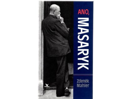 Ano, Masaryk, Zdeněk Mahler, 2002