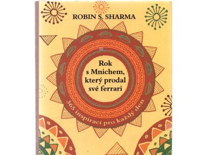 Rok s mnichem, který prodal své ferrari, Robin S Sharma, 2015