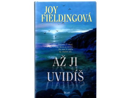 Až ji uvidíš, Joy Fielding, 2012