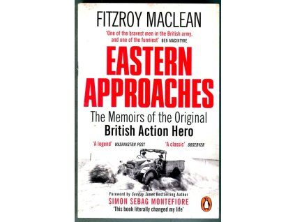 Eastern Approaches ; The Memoirs of the Original British Action Hero, Fitzroy Maclean, 2019
