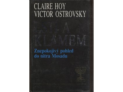 Lstí a klamem - Znepokojivý pohled do nitra Mosadu, Claire Hoy, 1991
