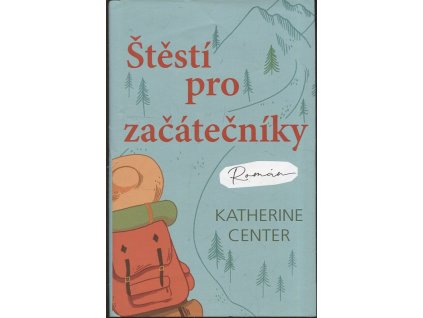 Štěstí pro začátečníky, Katherine Center, 2019