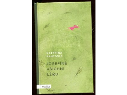 Josefíně všichni lžou, Kateřina Pantovič, 2023