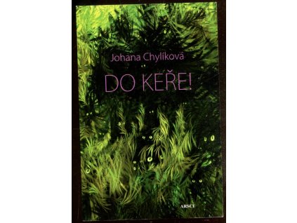 Do keře!, Johana Chytlíková, 2019