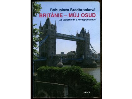 Británie - můj osud : ze vzpomínek a korespondence