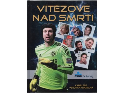 Vítězové nad smrtí, Karel Felt, 2014