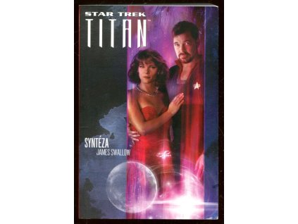 Star Trek Titan - Syntéza, James Swallow, 2020